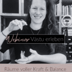 WEBINAR: Vāstu erleben – fürs Business & Zuhause