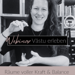WEBINAR: Vāstu erleben &ndash; f&uuml;rs Business & Zuhause